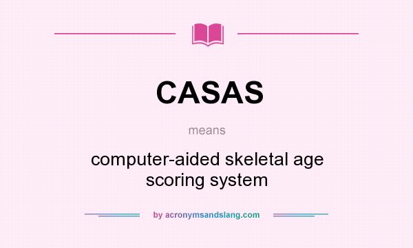 What does CASAS mean? It stands for computer-aided skeletal age scoring system