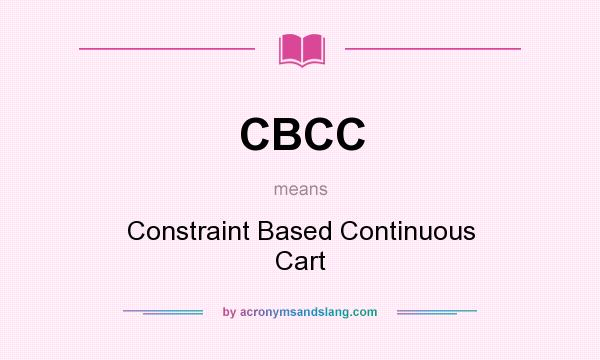 What does CBCC mean? It stands for Constraint Based Continuous Cart