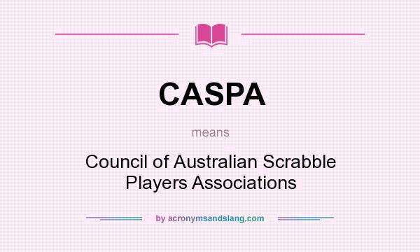 What does CASPA mean? It stands for Council of Australian Scrabble Players Associations