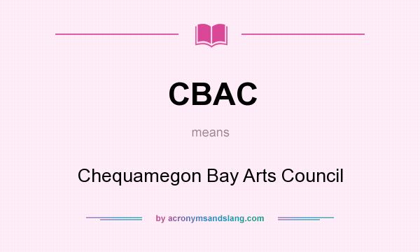 What does CBAC mean? It stands for Chequamegon Bay Arts Council