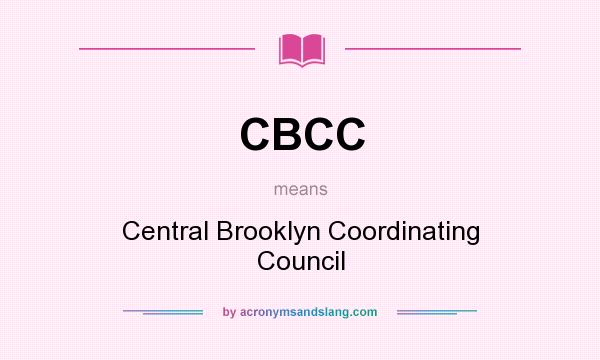 What does CBCC mean? It stands for Central Brooklyn Coordinating Council