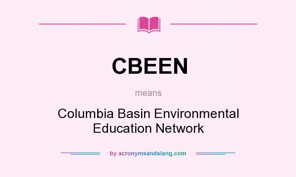 What does CBEEN mean? It stands for Columbia Basin Environmental Education Network