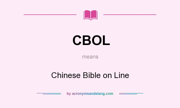 What does CBOL mean? It stands for Chinese Bible on Line