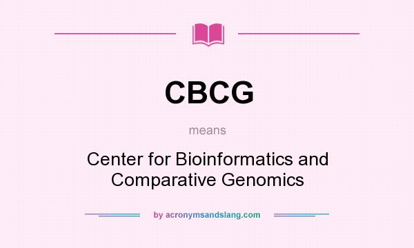 What does CBCG mean? It stands for Center for Bioinformatics and Comparative Genomics
