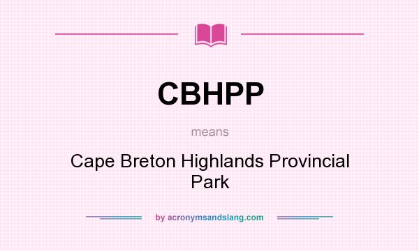What does CBHPP mean? It stands for Cape Breton Highlands Provincial Park