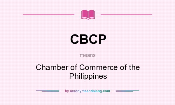 What does CBCP mean? It stands for Chamber of Commerce of the Philippines