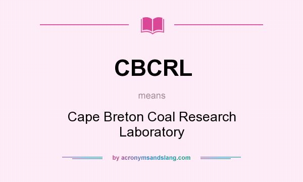 What does CBCRL mean? It stands for Cape Breton Coal Research Laboratory