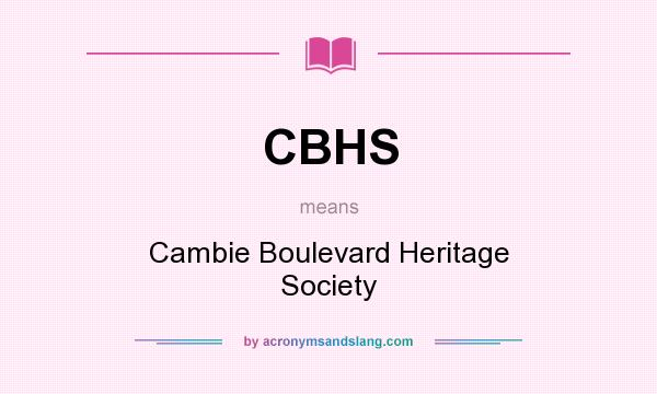 What does CBHS mean? It stands for Cambie Boulevard Heritage Society
