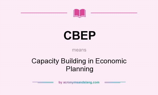 What does CBEP mean? It stands for Capacity Building in Economic Planning