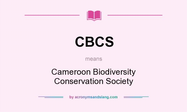 What does CBCS mean? It stands for Cameroon Biodiversity Conservation Society