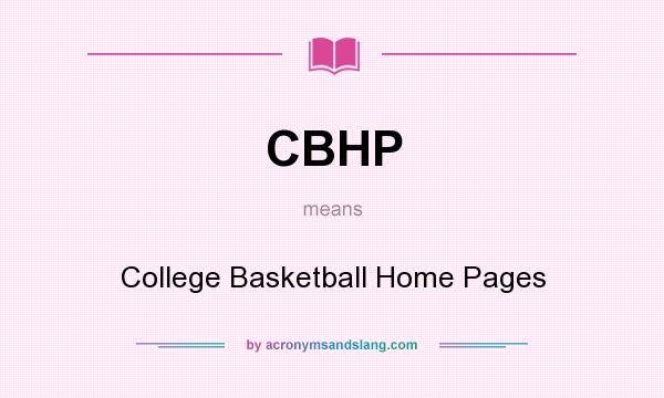 What does CBHP mean? It stands for College Basketball Home Pages