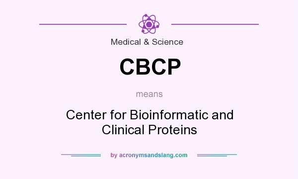 What does CBCP mean? It stands for Center for Bioinformatic and Clinical Proteins