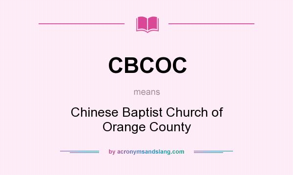 What does CBCOC mean? It stands for Chinese Baptist Church of Orange County