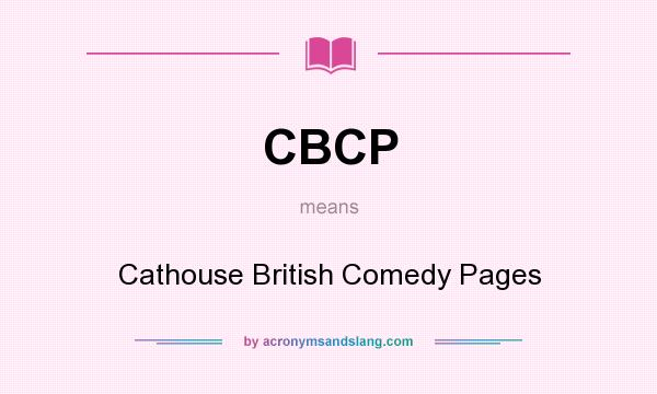 What does CBCP mean? It stands for Cathouse British Comedy Pages