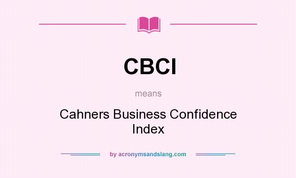 What does CBCI mean? It stands for Cahners Business Confidence Index
