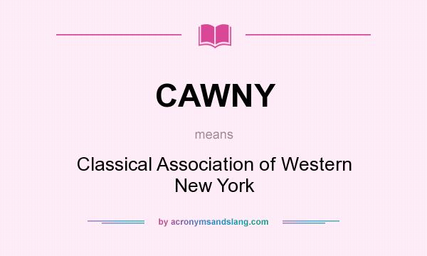 What does CAWNY mean? It stands for Classical Association of Western New York