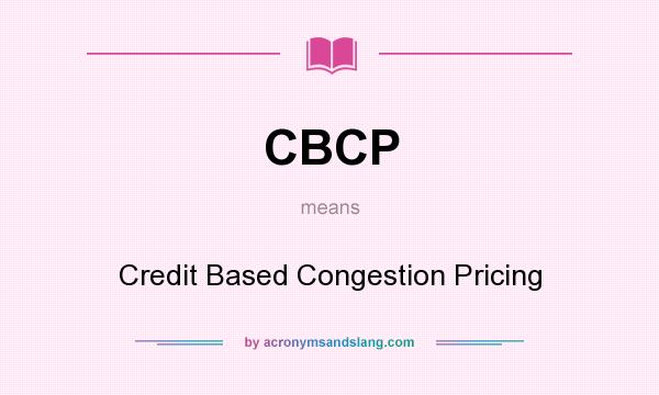 What does CBCP mean? It stands for Credit Based Congestion Pricing