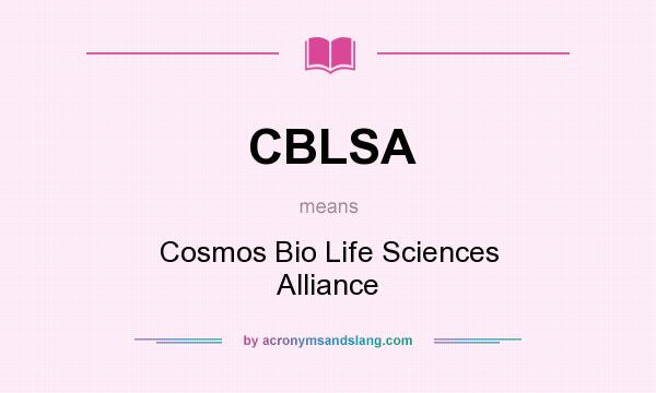 What does CBLSA mean? It stands for Cosmos Bio Life Sciences Alliance