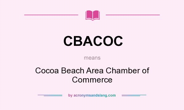 What does CBACOC mean? It stands for Cocoa Beach Area Chamber of Commerce