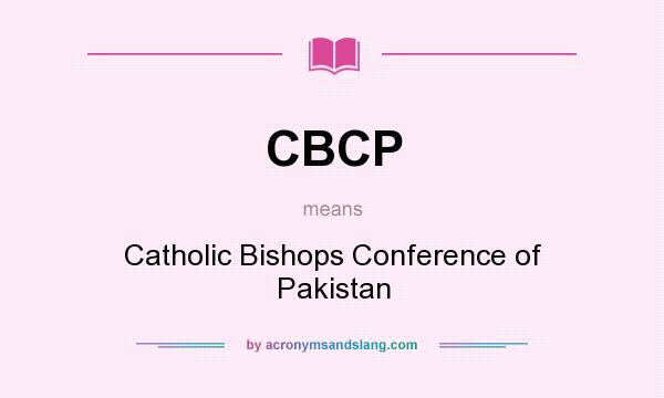 What does CBCP mean? It stands for Catholic Bishops Conference of Pakistan