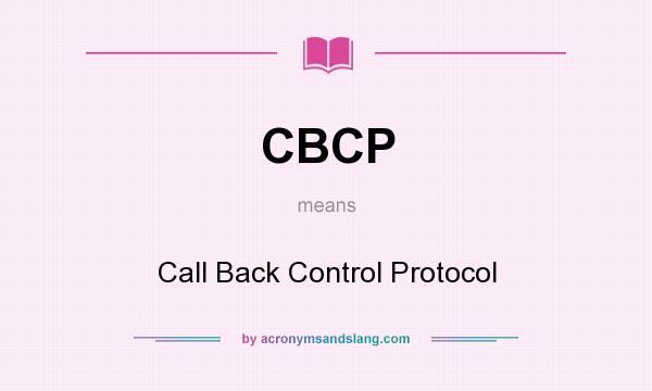 What does CBCP mean? It stands for Call Back Control Protocol