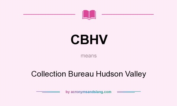 What does CBHV mean? It stands for Collection Bureau Hudson Valley
