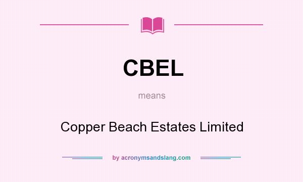 What does CBEL mean? It stands for Copper Beach Estates Limited