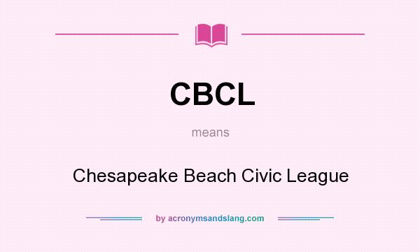 What does CBCL mean? It stands for Chesapeake Beach Civic League