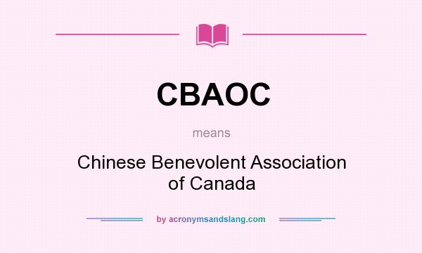 What does CBAOC mean? It stands for Chinese Benevolent Association of Canada