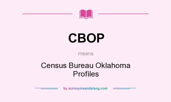 What does CBOP mean? It stands for Census Bureau Oklahoma Profiles