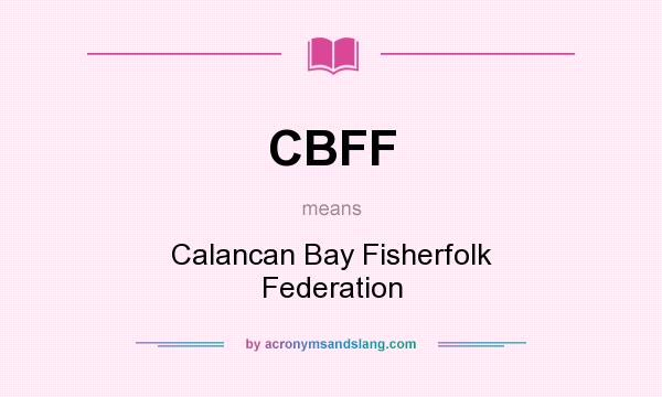 What does CBFF mean? It stands for Calancan Bay Fisherfolk Federation