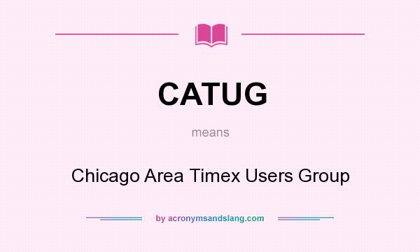 What does CATUG mean? It stands for Chicago Area Timex Users Group