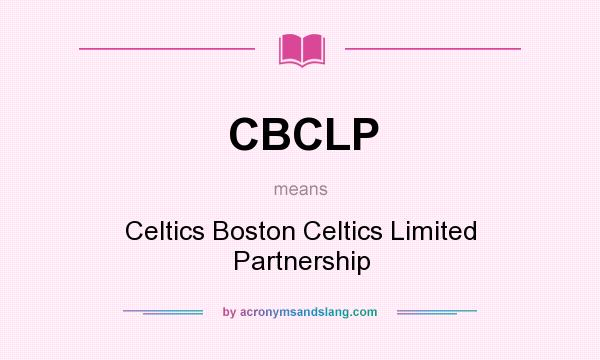 What does CBCLP mean? It stands for Celtics Boston Celtics Limited Partnership
