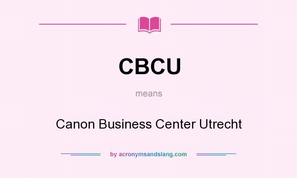 What does CBCU mean? It stands for Canon Business Center Utrecht