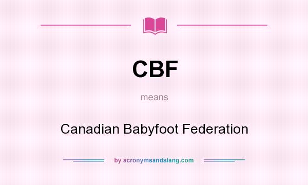 What does CBF mean? It stands for Canadian Babyfoot Federation