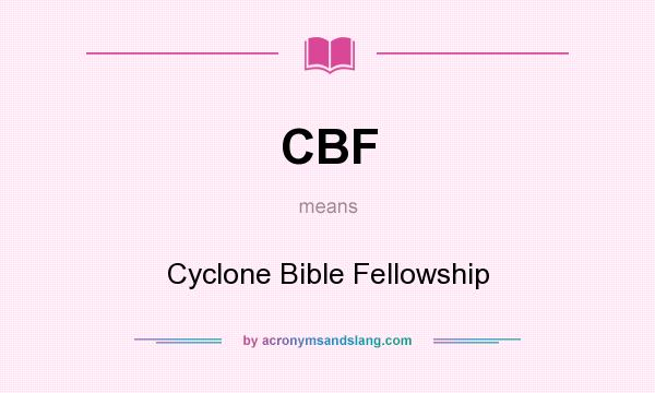 What does CBF mean? It stands for Cyclone Bible Fellowship