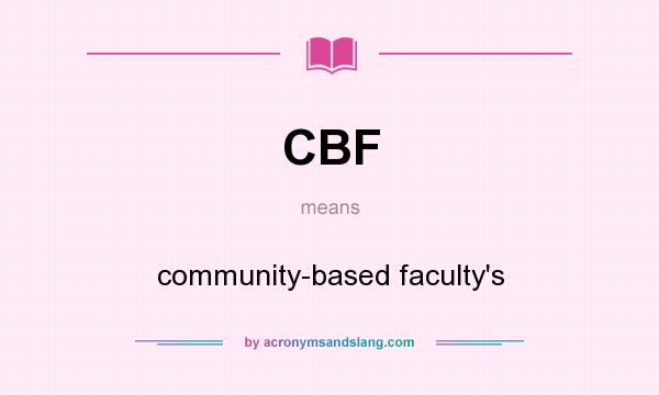 What does CBF mean? It stands for community-based faculty`s