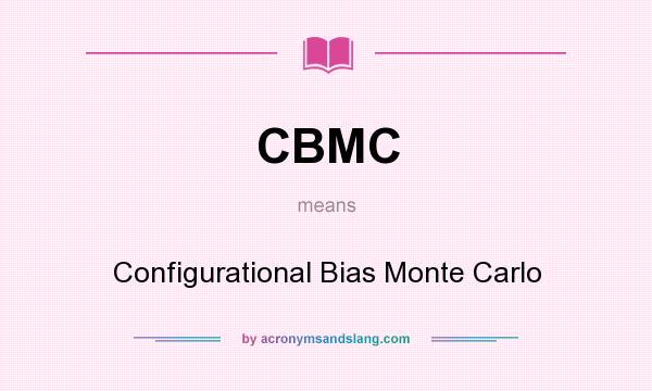 What does CBMC mean? It stands for Configurational Bias Monte Carlo