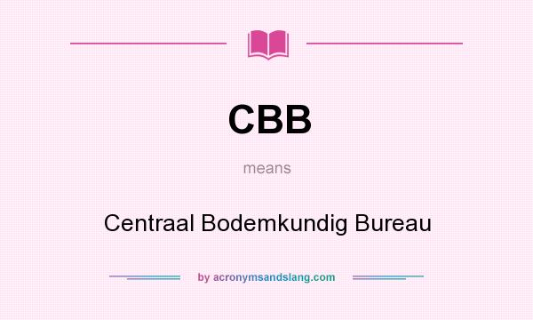 What does CBB mean? It stands for Centraal Bodemkundig Bureau