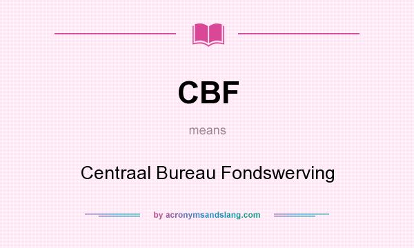 What does CBF mean? It stands for Centraal Bureau Fondswerving