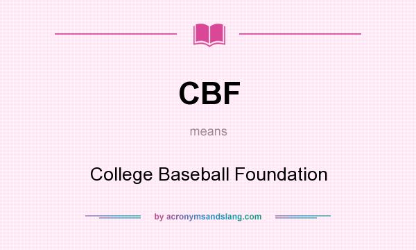 What does CBF mean? It stands for College Baseball Foundation