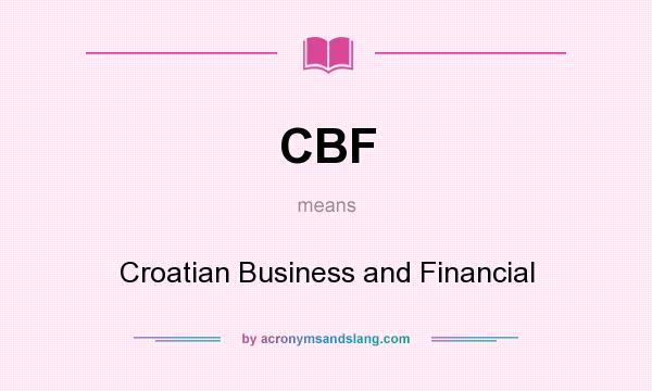 What does CBF mean? It stands for Croatian Business and Financial