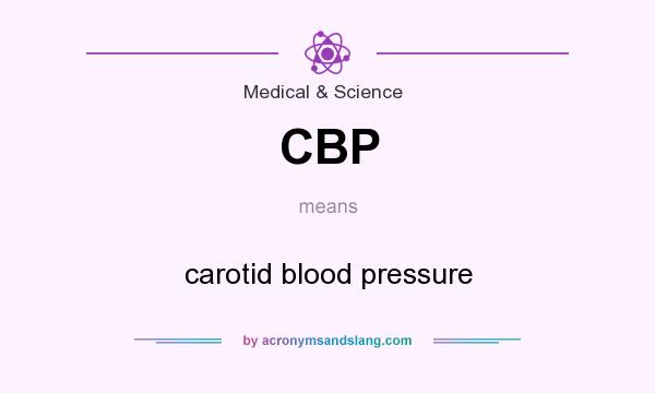 What does CBP mean? It stands for carotid blood pressure