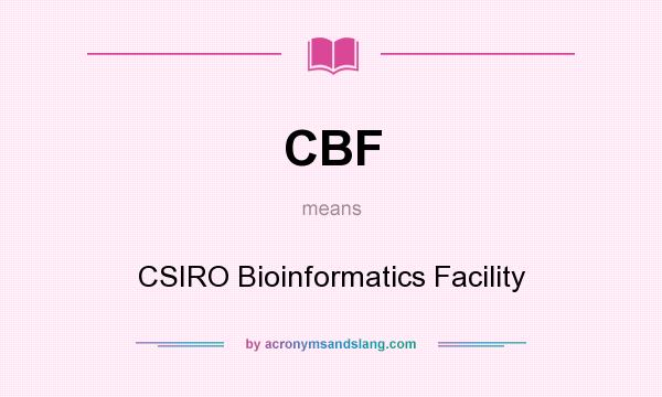 What does CBF mean? It stands for CSIRO Bioinformatics Facility