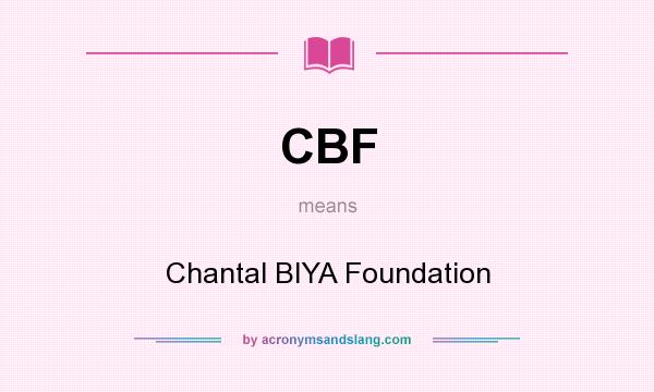 What does CBF mean? It stands for Chantal BIYA Foundation