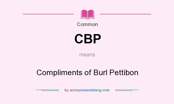What does CBP mean? It stands for Compliments of Burl Pettibon