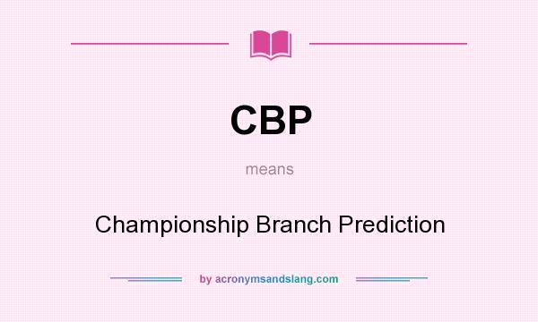 What does CBP mean? It stands for Championship Branch Prediction