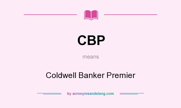 What does CBP mean? It stands for Coldwell Banker Premier
