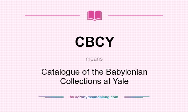 What does CBCY mean? It stands for Catalogue of the Babylonian Collections at Yale