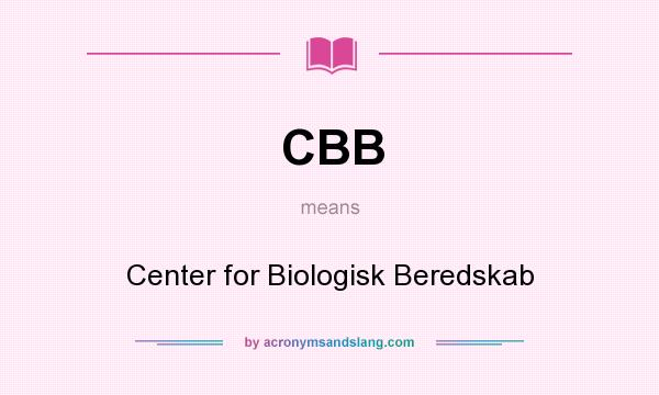 What does CBB mean? It stands for Center for Biologisk Beredskab